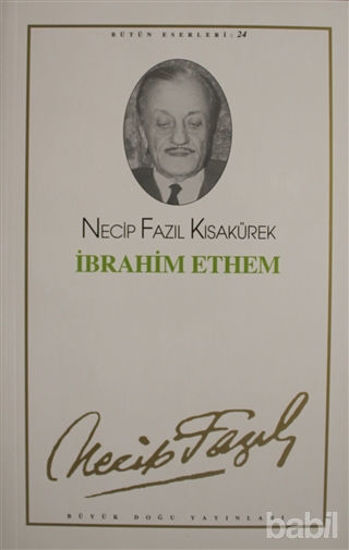 Picture of İbrahim Ethem : 24 - Necip Fazıl Bütün Eserleri