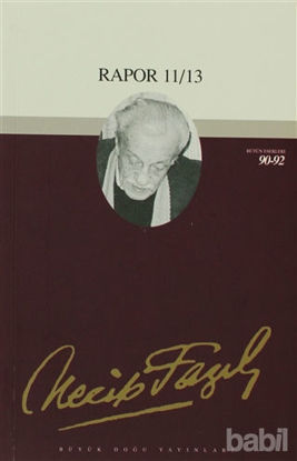 Picture of Rapor 11/12/13 : 74 - Necip Fazıl Bütün Eserleri
