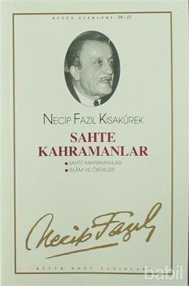 Picture of Sahte Kahramanlar : 10 - Necip Fazıl Bütün Eserleri