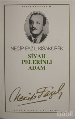 Picture of Siyah Pelerinli Adam : 64 - Necip Fazıl Bütün Eserleri