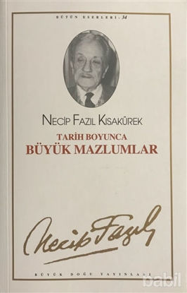 Picture of Tarih Boyunca Büyük Mazlumlar : 28 - Necip Fazıl Bütün Eserleri
