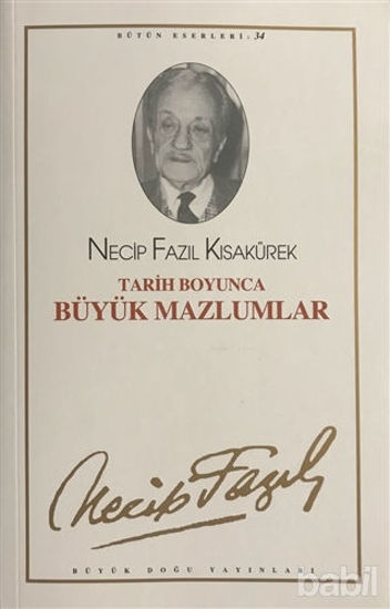 Picture of Tarih Boyunca Büyük Mazlumlar : 28 - Necip Fazıl Bütün Eserleri