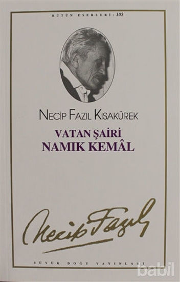 Picture of Vatan Şairi Namık Kemal : 105 - Necip Fazıl Bütün Eserleri