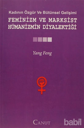 Picture of Kadının Özgür ve Bütünsel Gelişimi: Feminizm ve Marksist Hümanizmin Diyalektiği