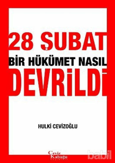 Picture of 28 Şubat Bir Hükümet Nasıl Devrildi