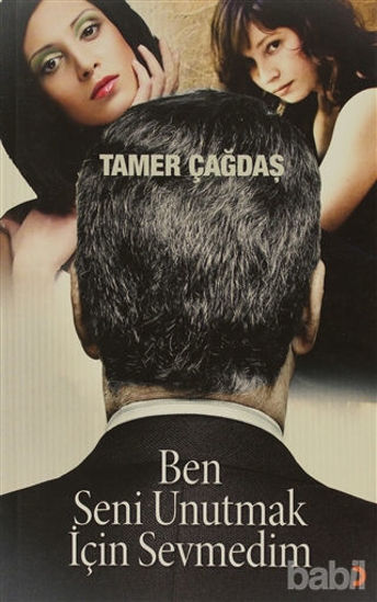 Picture of Ben Seni Unutmak İçin Sevmedim