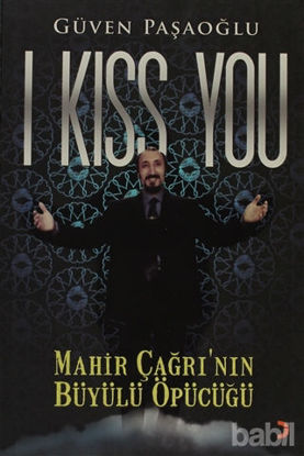 Picture of I Kiss You: Mahir Çağrı’nın Büyülü Öpücüğü