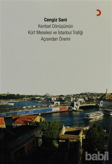 Picture of Kentsel Dönüşümün Kürt Meselesi ve İstanbul Trafiği Açısından Önemi