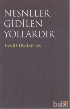 Picture of Nesneler Gidilen Yollardır