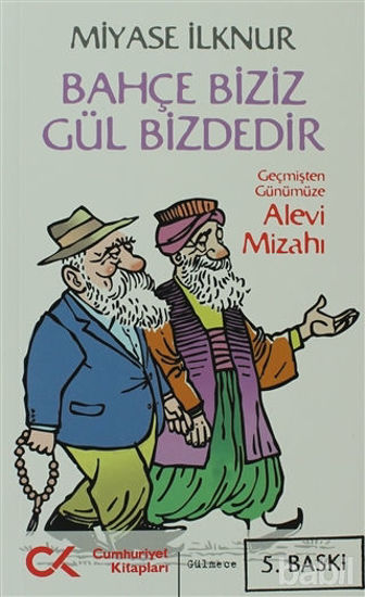 Picture of Bahçe Biziz Gül Bizdedir