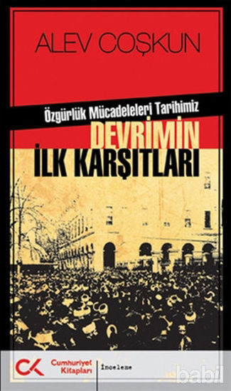 Picture of Devrimin İlk Karşıtları - Özgürlük Mücadeleleri Tarihimiz