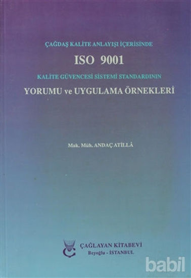 Picture of Çağdaş Kalite Anlayışı İçerisinde ISO 9001 Kalite Güvencesi Sistemi Standardının Yorumu ve Uygulama Örnekleri