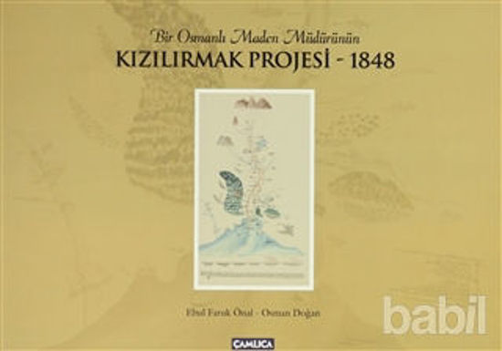 Picture of Bir Osmanlı Maden Müdürünün Kızılırmak Projesi - 1848