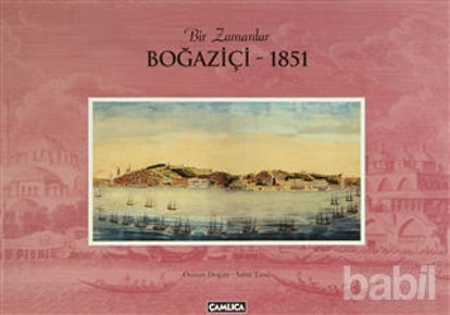 Picture of Bir Zamanlar Boğaziçi - 1851
