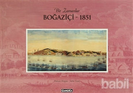 Picture of Bir Zamanlar Boğaziçi - 1851