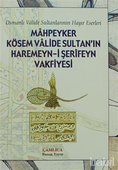 Picture of Mahpeyker Kösem Valide Sultan’ın Haremeyn-i Şerifeyn Vakfiyesi