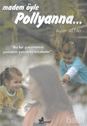Picture of Madem Öyle Pollyanna...