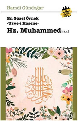 Picture of En Güzel Örnek Usve-i Hasene Hz. Muhammed