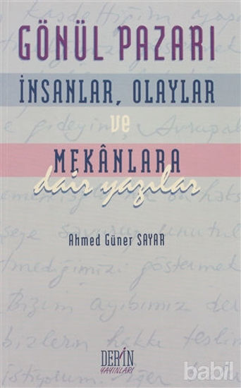 Picture of Gönül Pazarı: İnsanlar, Olaylar ve Mekanlara Dair Yazılar
