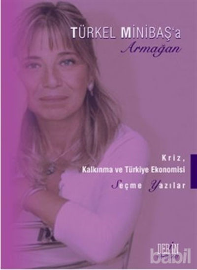 Picture of Kriz, Kalkınma ve Türkiye Ekonomisi - Türkel Minibaş’a Armağan