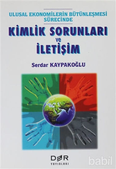 Picture of Ulusal Ekonomilerin Bütünleşmesi Sürecinde Kimlik Sorunları ve İletişim