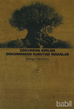 Picture of Dokunsan Kırılan Dokunmasan Kuruyan İnsanlar