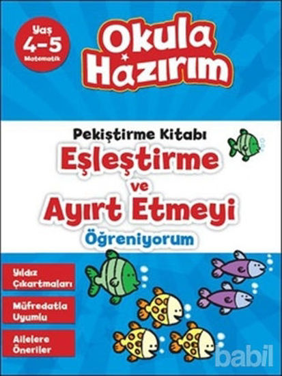 Picture of Okula Hazırım 6: Pekiştirme Kitabı Eşleştirme ve Ayırt Etmeyi Öğreniyorum