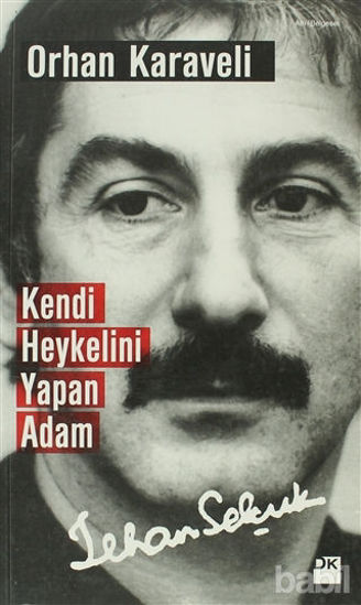 Picture of Kendi Heykelini Yapan Adam: İlhan Selçuk