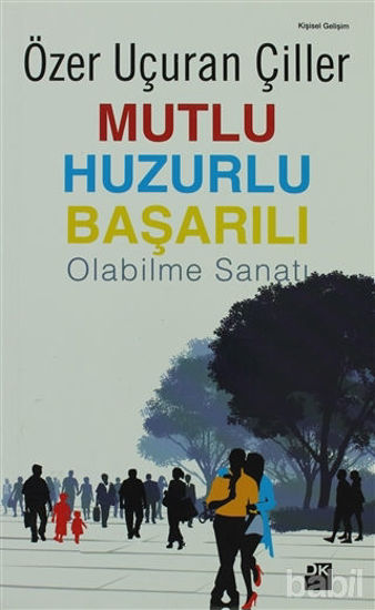 Picture of Mutlu Huzurlu Başarılı Olabilme Sanatı