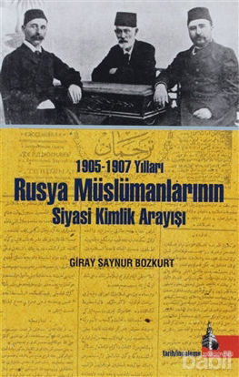 Picture of 1905-1907 Yılları Rusya Müslümanlarının Siyasi Kimlik Arayışı