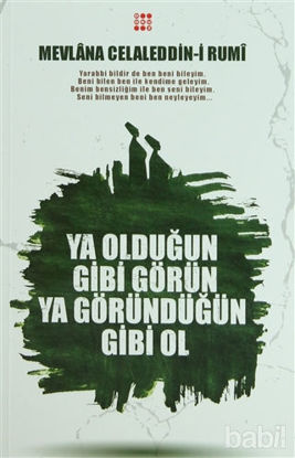 Picture of Ya Olduğun Gibi Görün Ya Göründüğün Gibi Ol