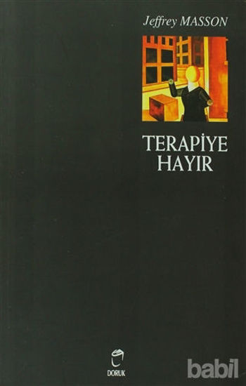 Picture of Terapiye Hayır Duygu Tiranlığı ve Psikolojik Tedavi Efsanesi Psikoterapik Tiranlık