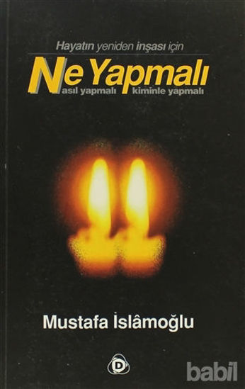Picture of Hayatın Yeniden İnşası İçin Ne Yapmalı Nasıl Yapmalı Kiminle Yapmalı