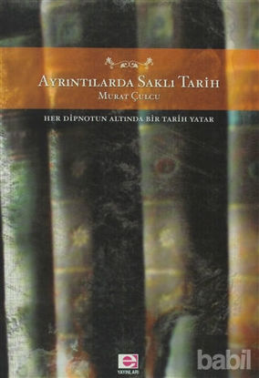 Picture of Ayrıntılarda Saklı Tarih Her Dipnotun Altında Bir Tarih Yatar