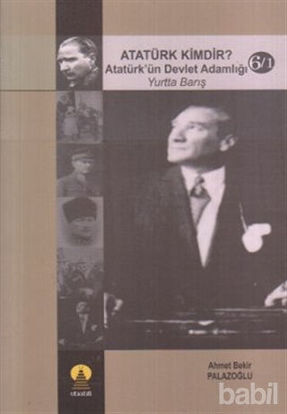 Picture of Atatürk Kimdir? Atatürk’ün Devlet Adamlığı - Yurtta Barış 6/1