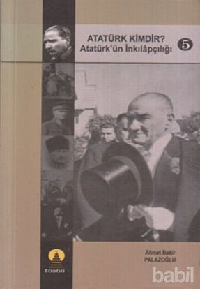 Picture of Atatürk Kimdir? Atatürk’ün İnkılapçılığı 5