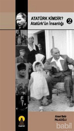 Picture of Atatürk Kimdir? Atatürk’ün İnsanlığı 2