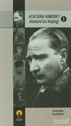 Picture of Atatürk Kimdir? Atatürk’ün Kişiliği 1