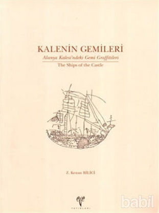 Picture of Kalenin Gemileri: Alanya Kalesi’ndeki Gemi Graffitileri / The Ships of the Castle