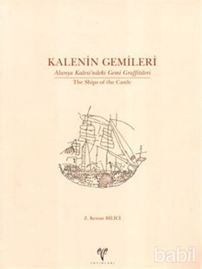 Picture of Kalenin Gemileri: Alanya Kalesi’ndeki Gemi Graffitileri / The Ships of the Castle