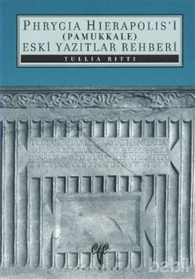 Picture of Phryagia Hierapolis’i (Pamukkale) Eski Yazıtlar Rehberi