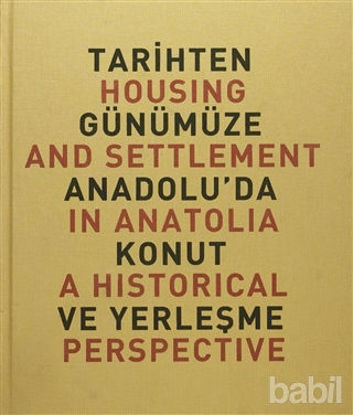 Picture of Tarihten Günümüze Anadolu’da Konut ve Yerleşme / Housing And Settlement in Anatolia A Historical Perspective