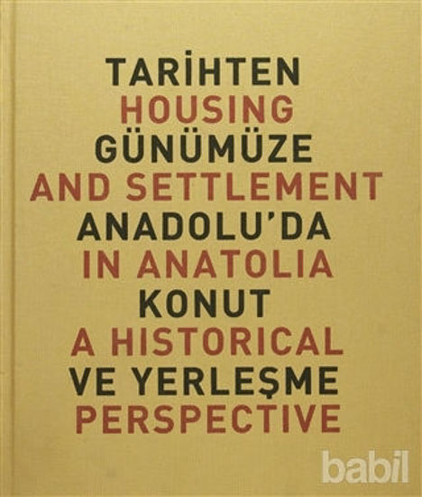 Picture of Tarihten Günümüze Anadolu’da Konut ve Yerleşme / Housing And Settlement in Anatolia A Historical Perspective