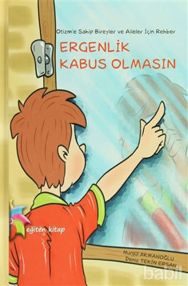 Picture of Otizm’e Sahip Bireyler ve Aileler İçin Rehber: Ergenlik Kabus Olmasın