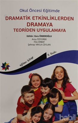 Picture of Okul Öncesi Eğitimde Dramatik Etkinliklerden Dramaya Teoriden Uygulamaya