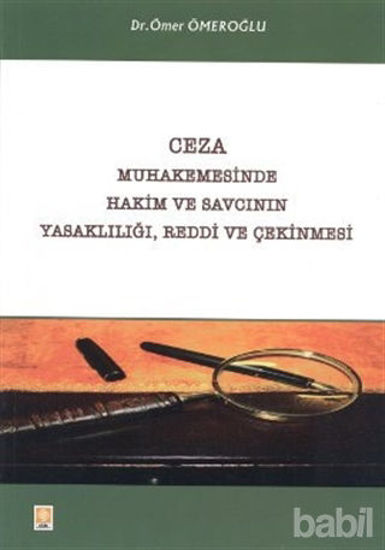 Picture of Ceza Muhakemesinde Hakim ve Savcının Yasaklılığı, Reddi ve Çekinmesi