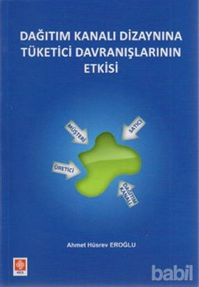 Picture of Dağıtım Kanalı Dizaynına Tüketici Davranışlarının Etkisi