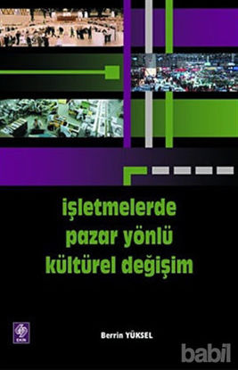 Picture of İşletmelerde Pazar Yönlü Kültürel Değişim