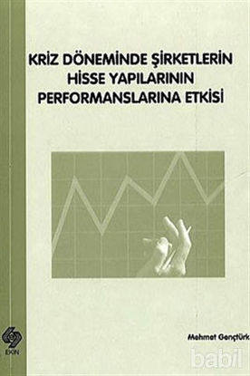 Picture of Kriz Döneminde Şirketlerin Hisse Yapılarının Performanslarına Etkisi