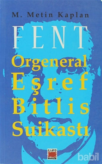 Picture of Fent: Orgeneral Eşref Bitlis Suikastı